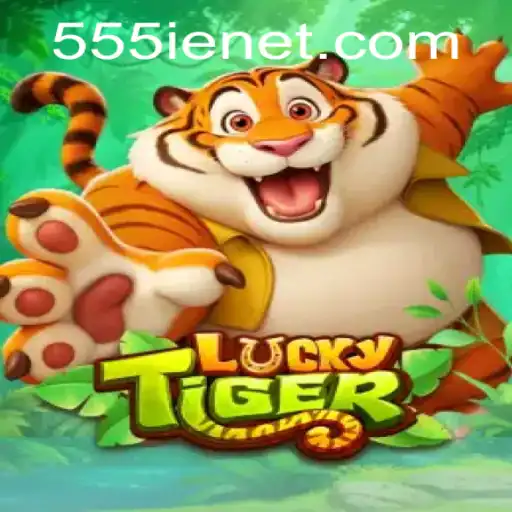 Exploring the Exciting World of LuckyTiger: A Comprehensive Guide to the 555ie Adventure