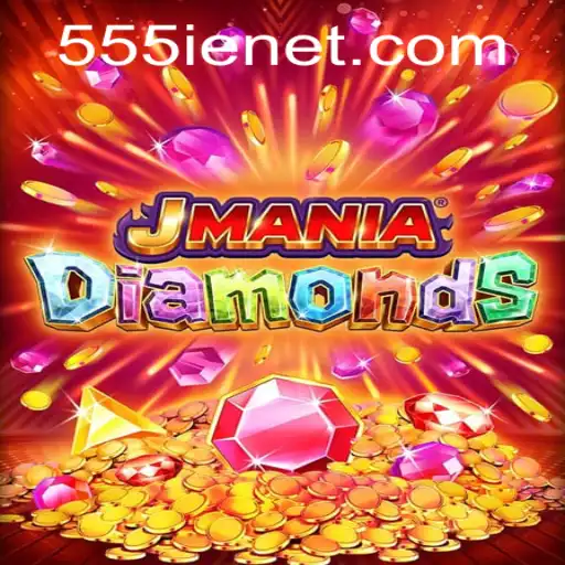Explore the Exciting World of JManiaDiamonds: A Gem of a Game with 555ie