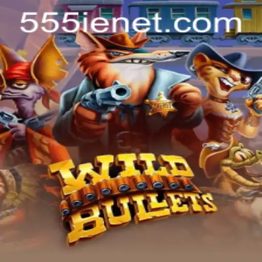 WildBullets: The Thrilling Gaming Experience Meshed with 555ie